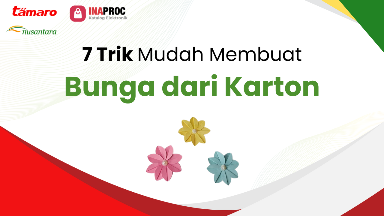 Lihat detail cara membuat bunga dengan karton kami di e-Katalog Inaproc Tamaro Nusantara