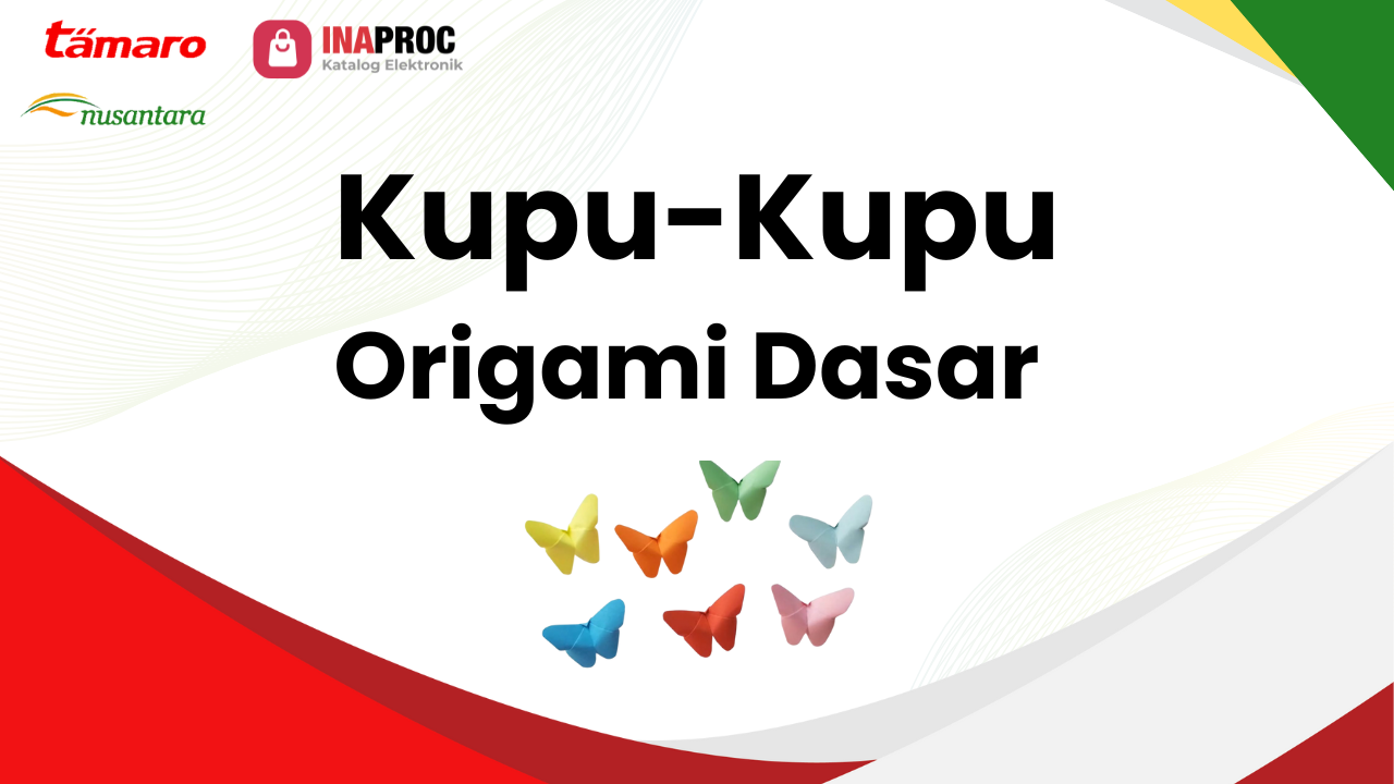 Lihat detail cara membuat kupu kupu dengan origami kami di e-Katalog Inaproc Tamaro Nusantara
