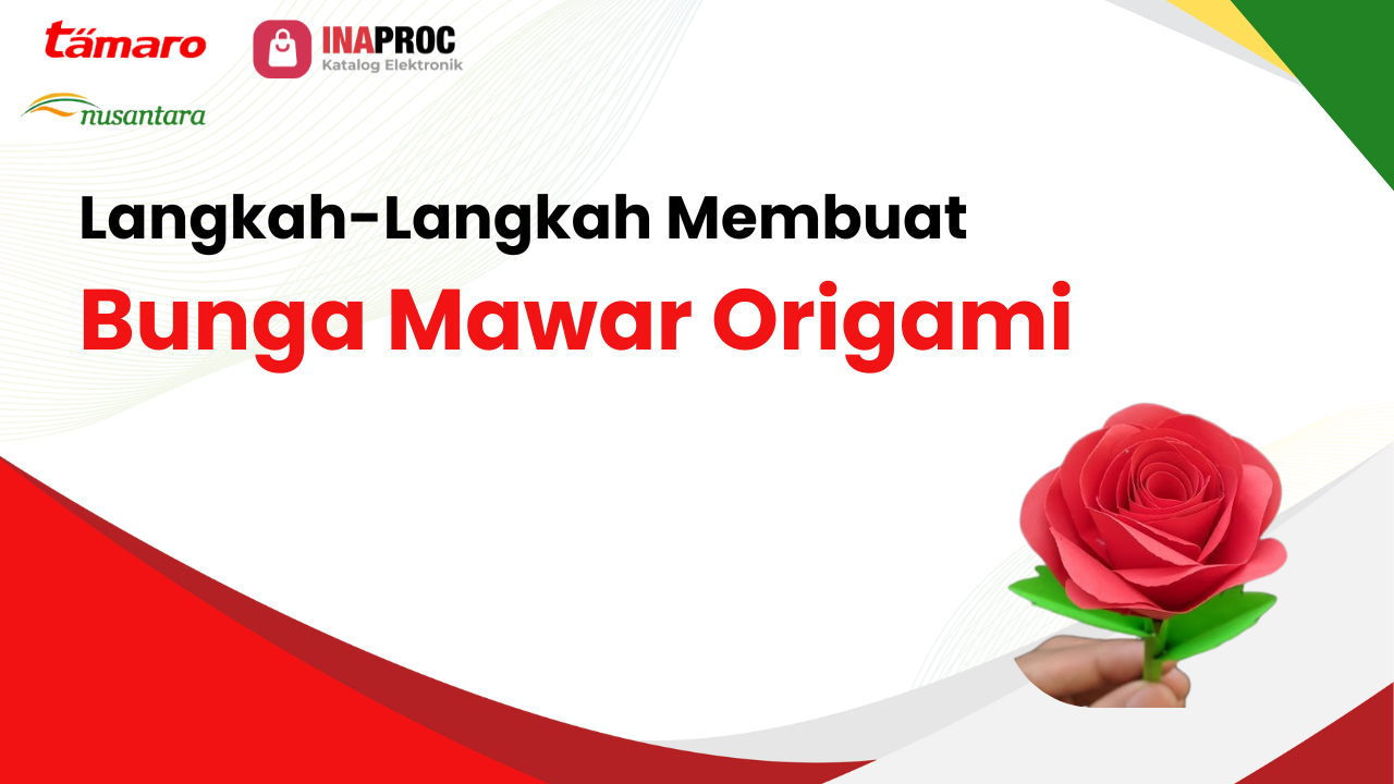 Lihat detail cara membuat bunga mawar dengan origami kami di e-Katalog Inaproc Tamaro Nusantara