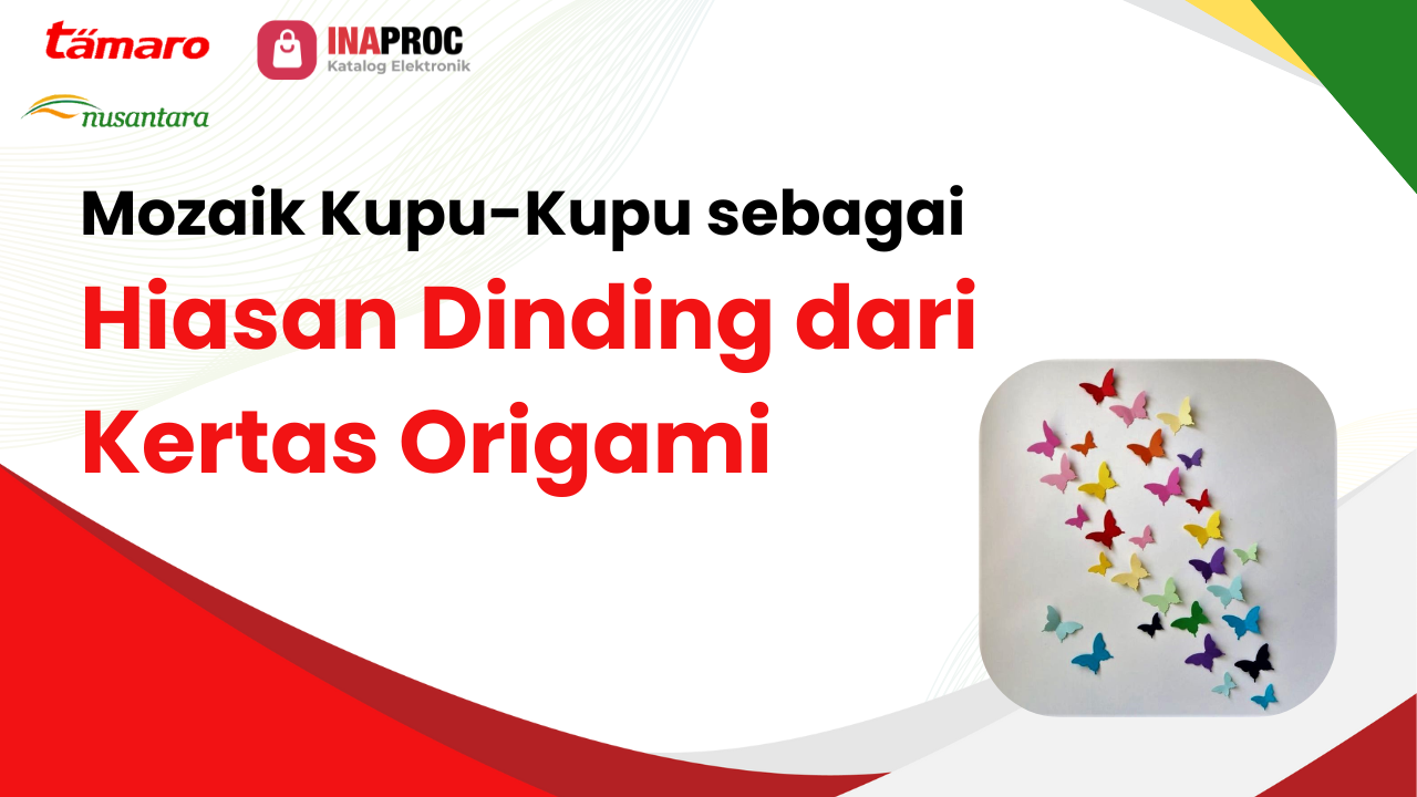 Lihat detail hiasan dinding dari kertas origami kami di e-Katalog Inaproc Tamaro Nusantara
