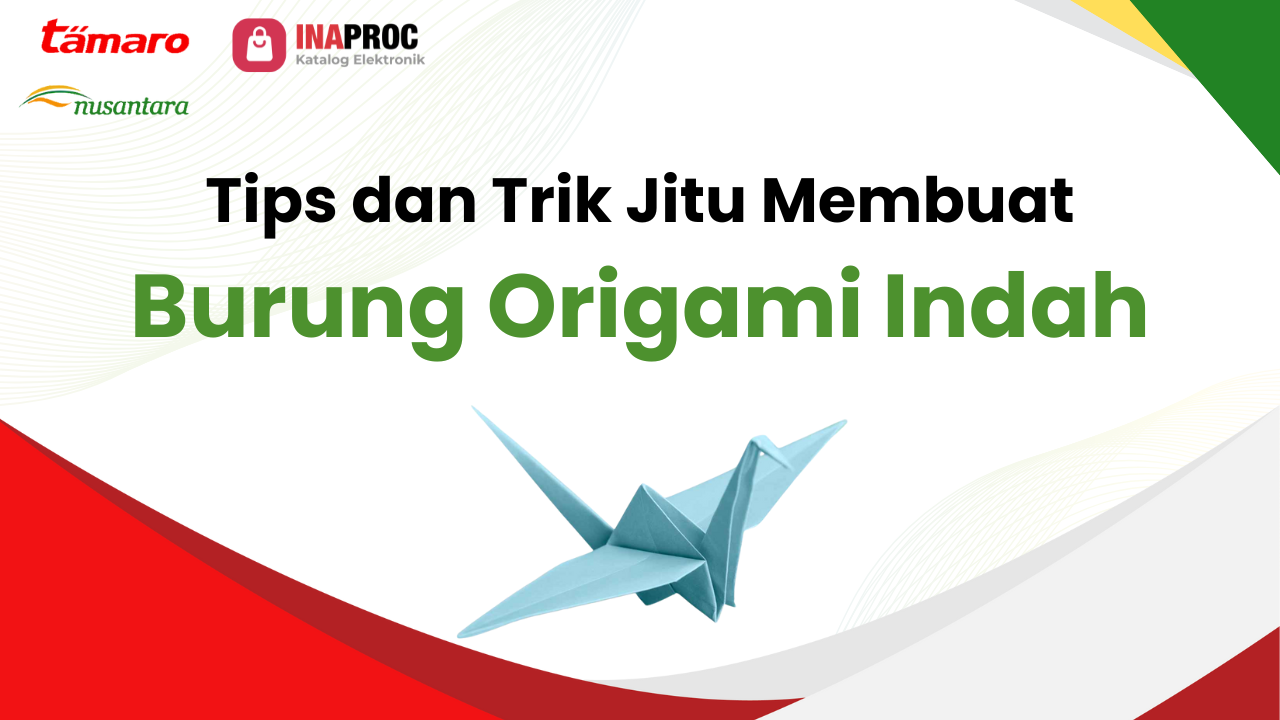 Lihat detail cara membuat burung dengan origami kami di e-Katalog Inaproc Tamaro Nusantara