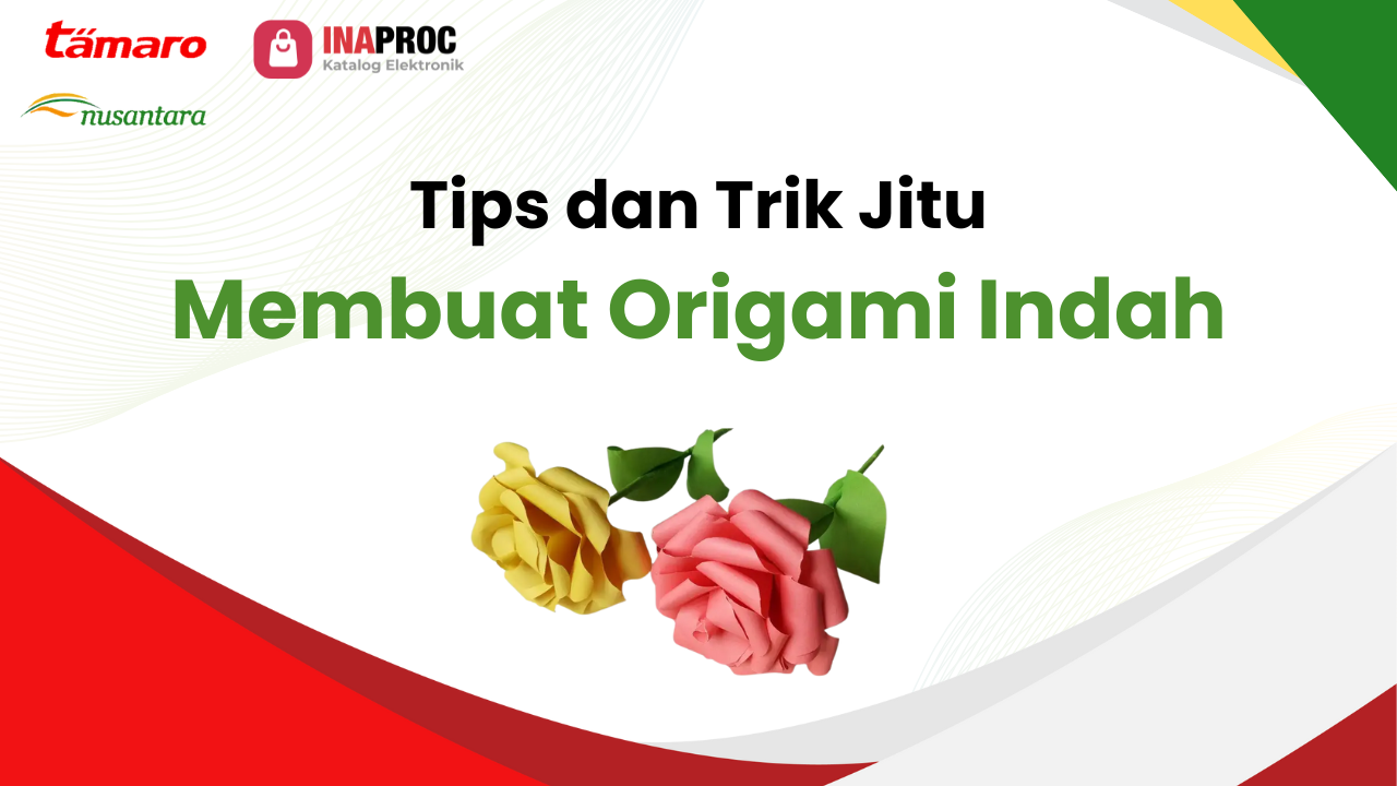 Lihat detail cara membuat bunga dengan origami kami di e-Katalog Inaproc Tamaro Nusantara