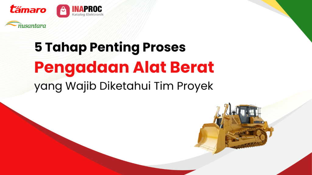 Lihat detail proses pengadaan alat berat kami di e-Katalog Inaproc Tamaro Nusantara