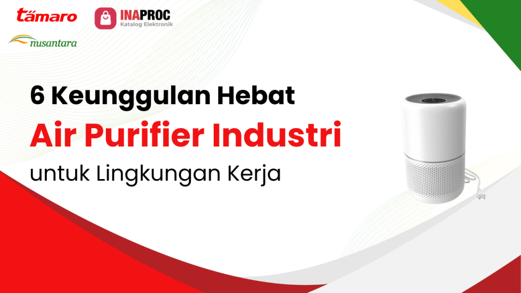 Lihat detail keunggulan air purifier industri terbaru kami di e-Katalog Inaproc Tamaro Nusantara