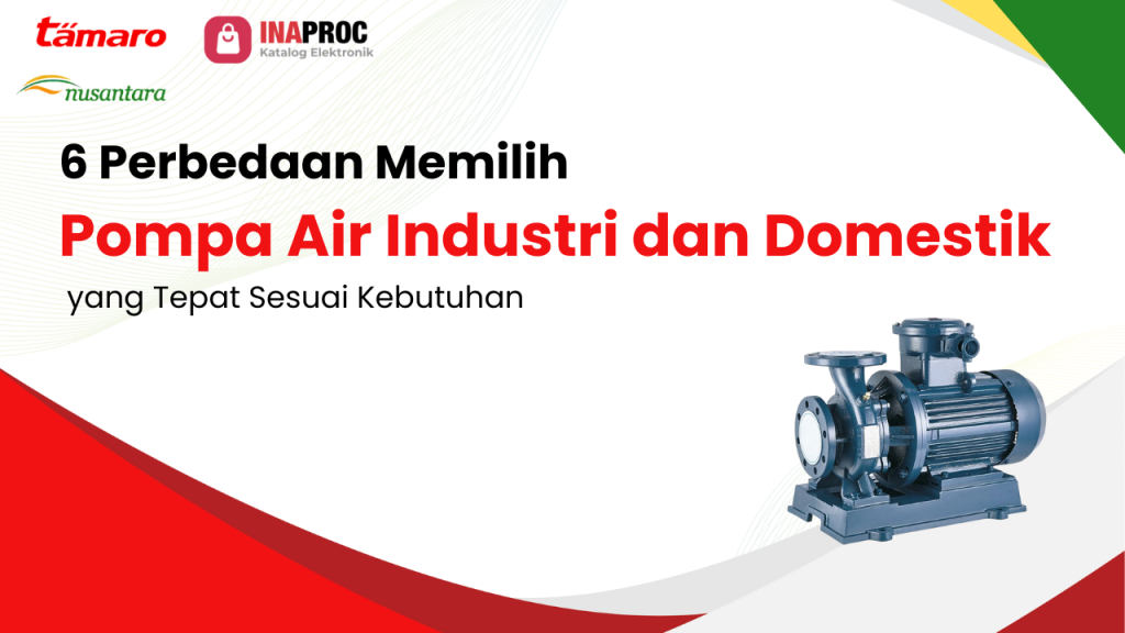 6 Perbedaan Pompa Air Industri dan Domestik_ Panduan Memilih yang Tepat Sesuai Kebutuhan
