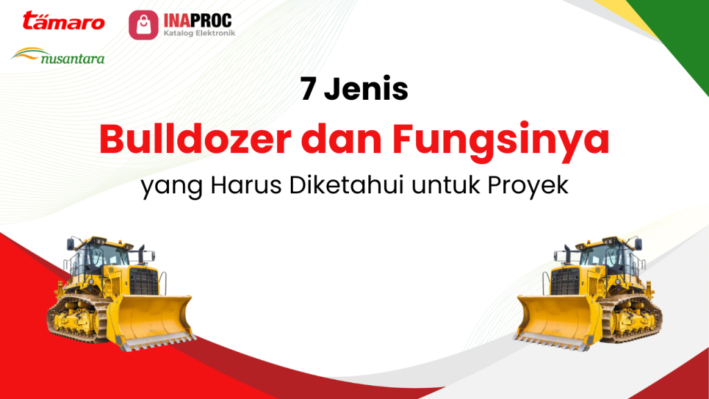 Lihat detail Jenis Bulldozer dan Fungsinya kami di e-Katalog Inaproc Tamaro Nusantara