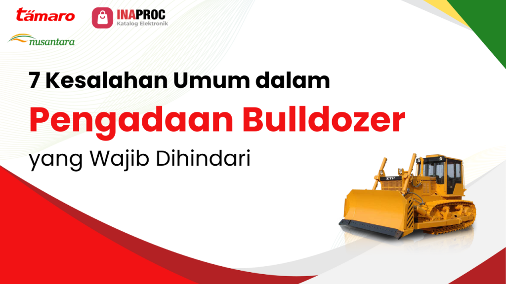 Lihat detail Kesalahan Umum dalam Pengadaan Bulldozer kami di e-Katalog Inaproc Tamaro Nusantara