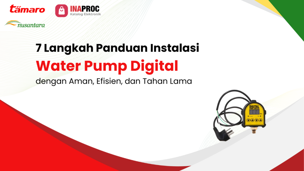 7 Langkah Panduan Instalasi Water Pump Digital dengan Aman, Efisien, dan Tahan Lama