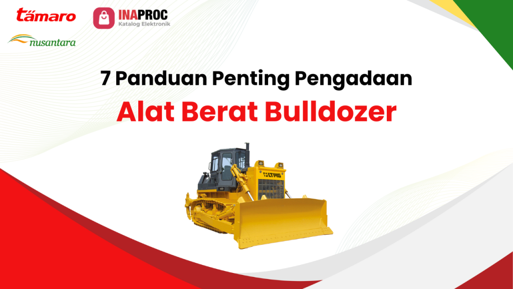 Lihat detail pengadaan alat berat bulldozer kami di e-Katalog Inaproc Tamaro Nusantara