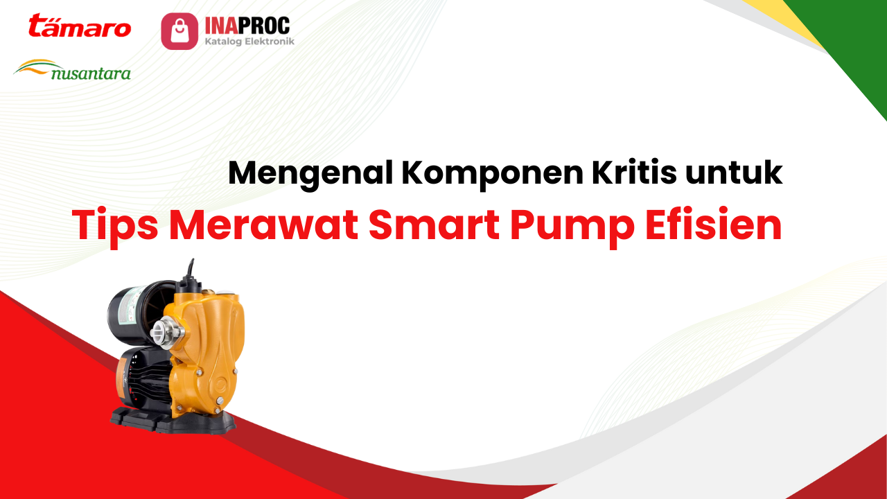 Mengenal Komponen Kritis untuk Tips Merawat Smart Pump Efisien