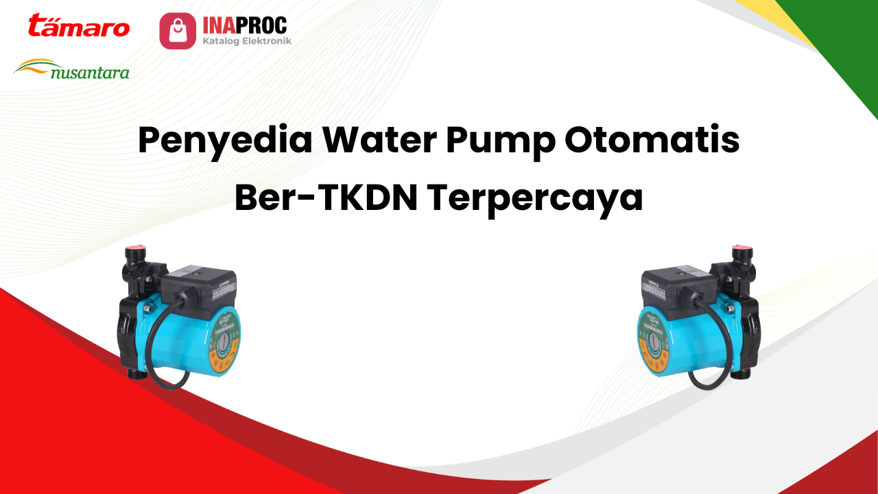Lihat detail Penyedia Water Pump Otomatis Ber-TKDN kami di e-Katalog Inaproc Tamaro Nusantara