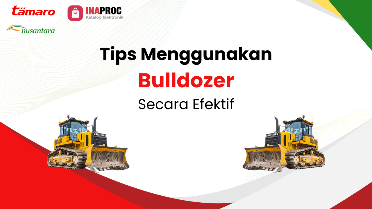 Lihat detail fungsi bulldozer kami di e-Katalog Inaproc Tamaro Nusantara