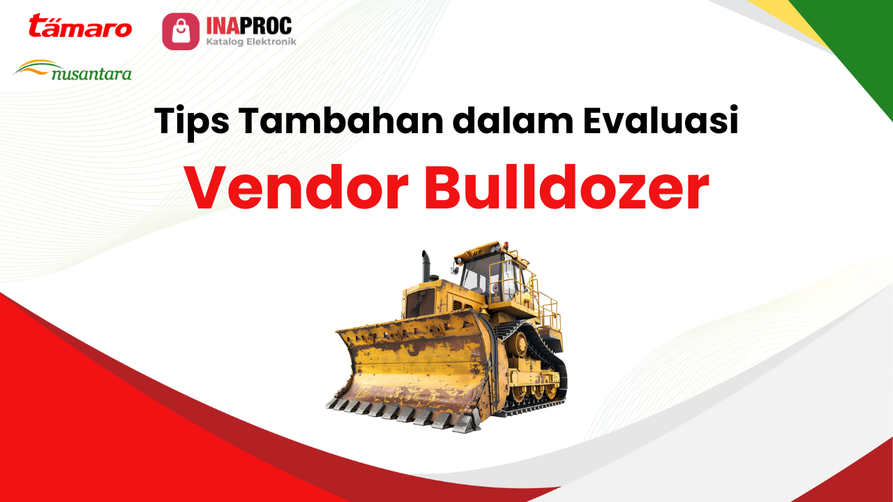 Lihat detail Evaluasi Vendor Bulldozer kami di e-Katalog Inaproc Tamaro Nusantara