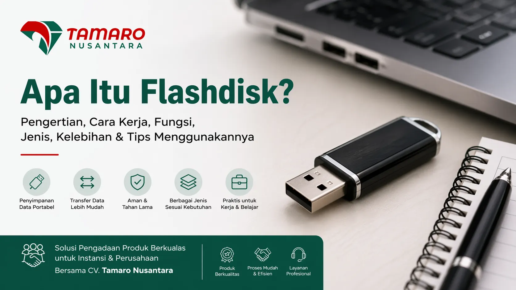 Feature image artikel tentang flashdisk dengan desain banner modern ukuran 16:9, menampilkan USB flash drive di atas meja kerja рядом laptop dan notebook, dilengkapi teks ‘Apa Itu Flashdisk?’ serta logo CV. Tamaro Nusantara sebagai penyedia solusi pengadaan produk untuk instansi dan perusahaan.