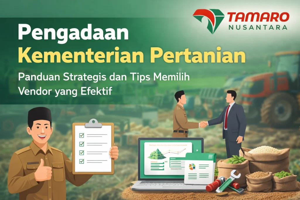 Pengadaan Kementerian Pertanian dengan vendor profesional Tamaro Nusantara untuk kebutuhan instansi pemerintah