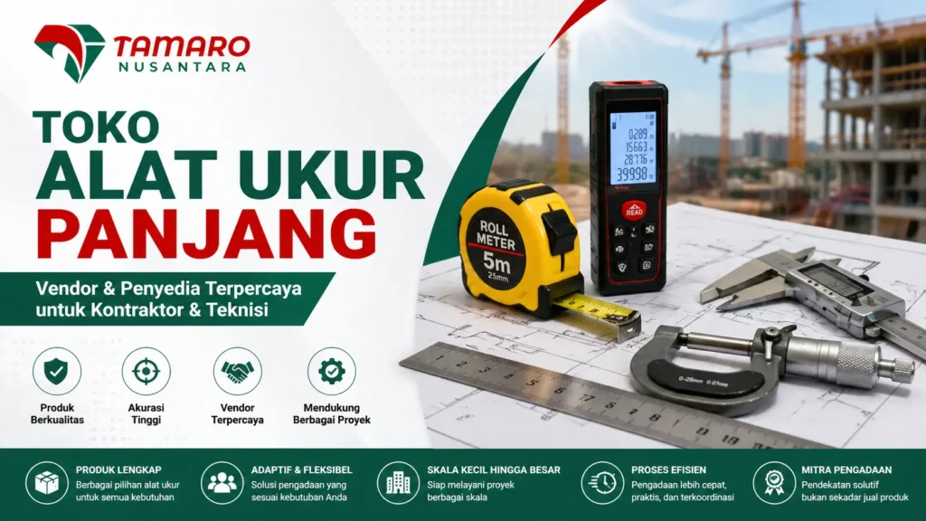 Toko alat ukur panjang terpercaya Tamaro Nusantara untuk kebutuhan proyek konstruksi dan teknisi