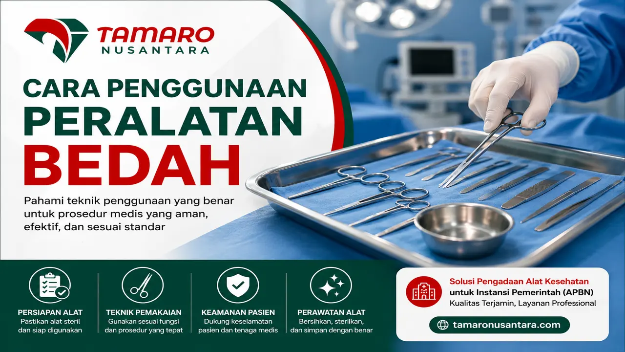 Cara penggunaan peralatan bedah yang benar untuk prosedur medis, menampilkan alat bedah steril di ruang operasi dan Penyedia alat kesehatan oleh Tamaro Nusantara.