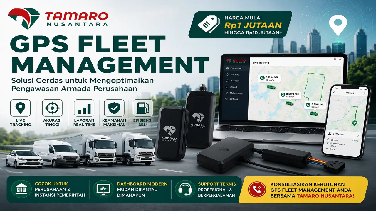 GPS Fleet Management dan Harga GPS Tracker Terbaik 2026 dari Tamaro Nusantara untuk kendaraan operasional, armada perusahaan, dan instansi pemerintah dengan monitoring real-time modern