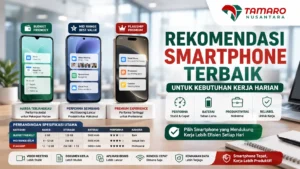 Rekomendasi smartphone terbaik untuk kebutuhan kerja harian dengan perbandingan spesifikasi dan performa berbagai kelas smartphone