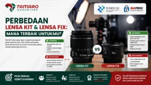 Infografis Tamaro Nusantara tentang perbedaan Lensa Kit dan Lensa Fix dengan judul "Perbedaan Lensa Kit & Lensa Fix: Mana Terbaik Untukmu?". Gambar menampilkan visual lensa kit 18-55mm berdampingan dengan lensa fix 50mm, lengkap dengan daftar kelebihan dan kekurangan masing-masing lensa untuk pengadaan KOMDIGI di INAPROC.