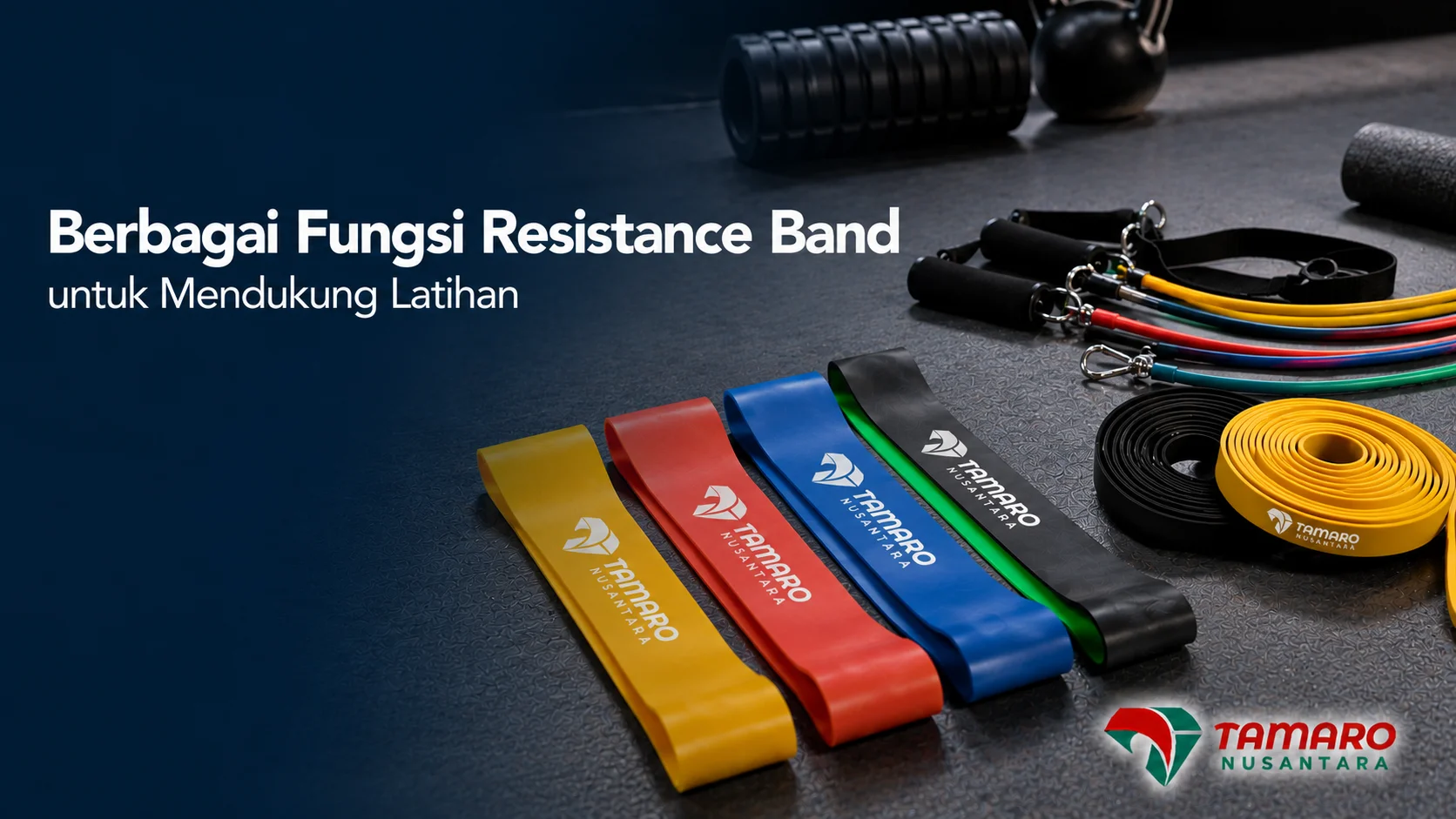 Resistance band dengan berbagai tingkat resistensi berlogo Tamaro Nusantara tersusun rapi di atas lantai gym, menggambarkan fungsi alat untuk mendukung berbagai jenis latihan kebugaran.